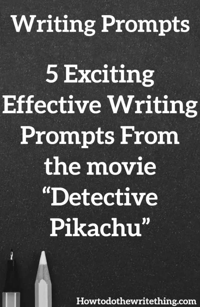 5 Exciting Effective Writing Prompts From the movie “Detective Pikachu”