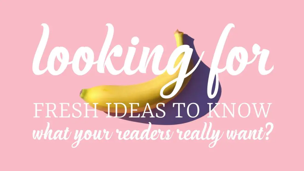 What should I write about?

Know What Your Readers are Thinking
