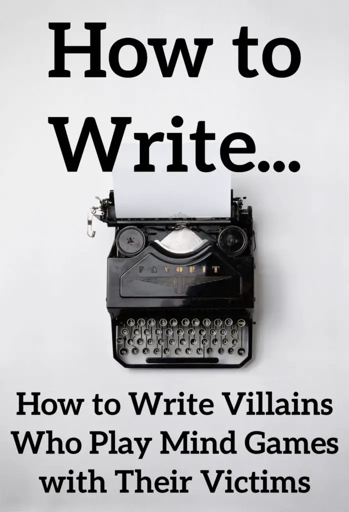 10 Tips How to Write Villains that Play Mind Games with Their Victims