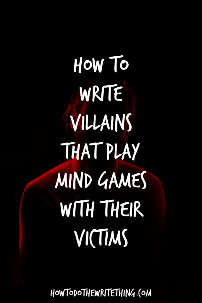 10 Tips How to Write Villains Who Love to Play Mind Games