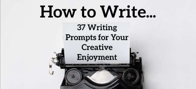 Writing Prompts for Your Creative Enjoyment