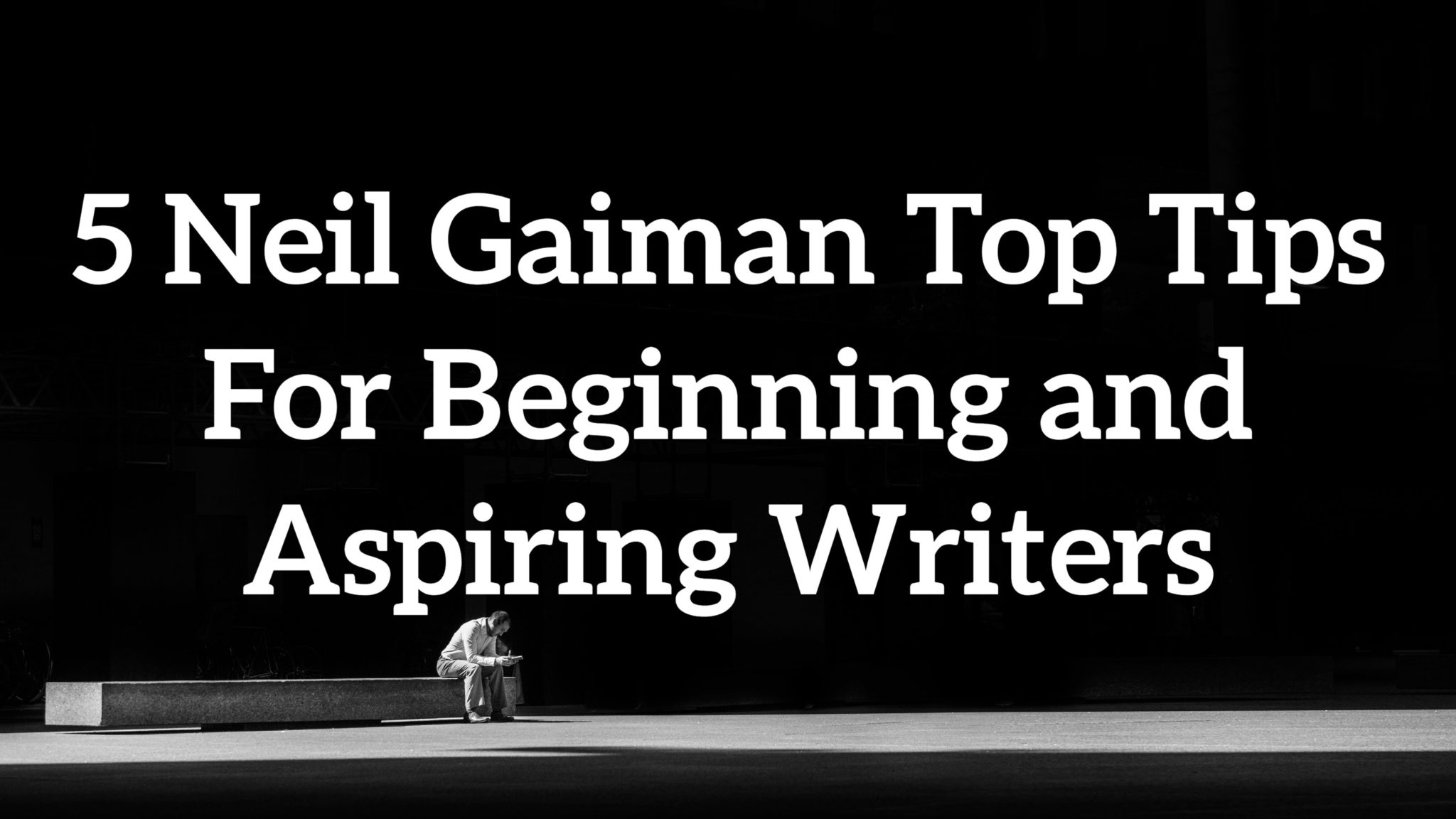 Aspiring Writers: 5 Great Neil Gaiman Free Tips For Writers
