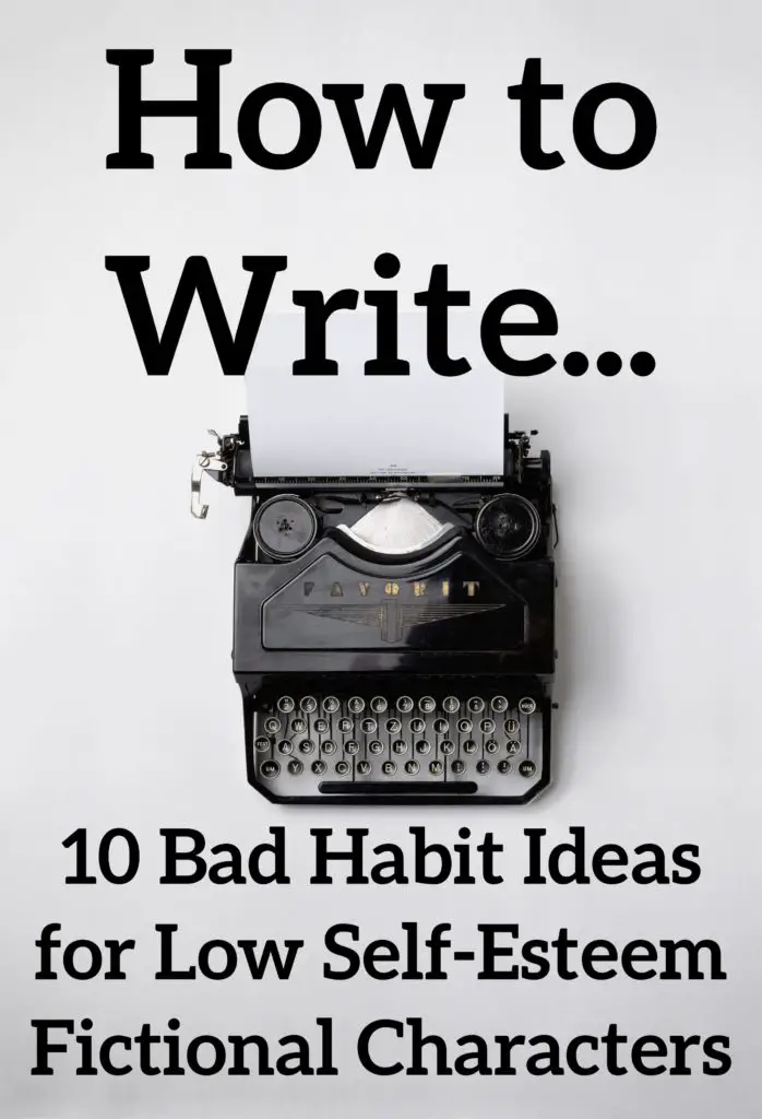 10-bad-habit-ideas-for-low-self-esteem-fictional-characters