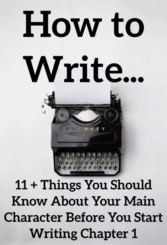 11 + Things You Should Know About Your Main Character Before You Start Writing Chapter 1