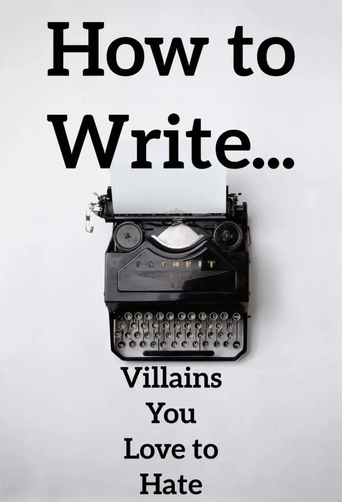 Tips How to Write Villains You Love to Hate