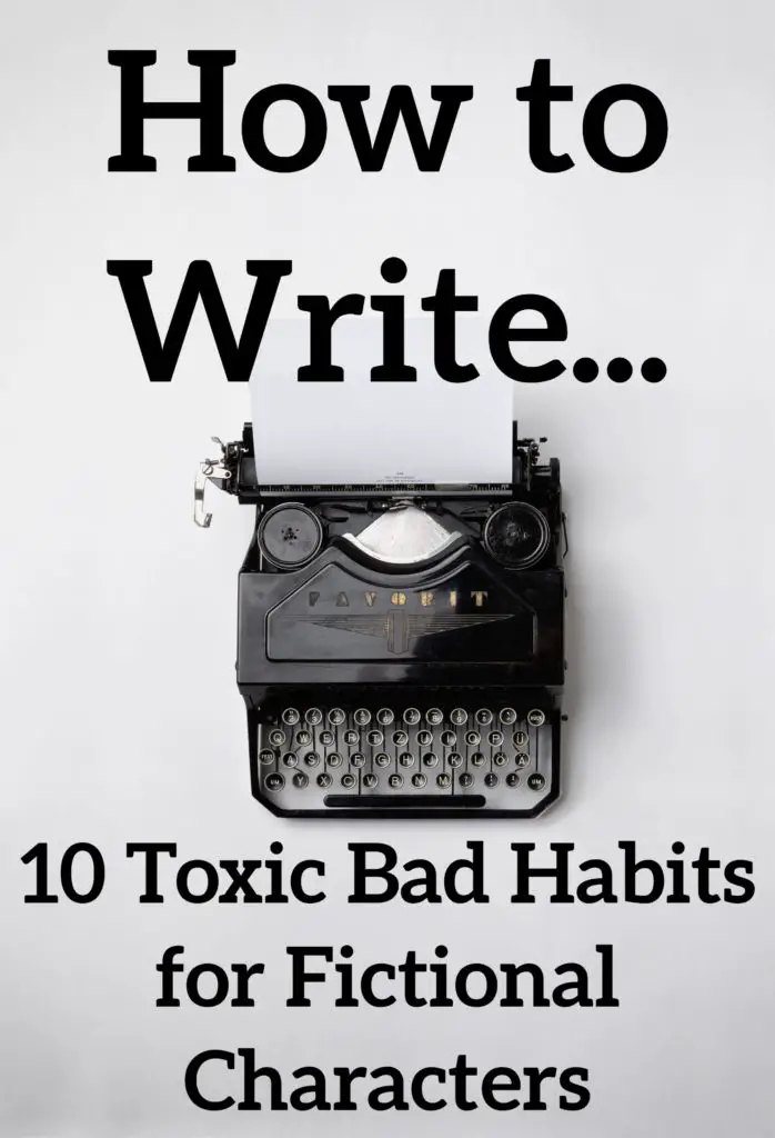 10 Toxic Bad Habits for Fictional Characters
