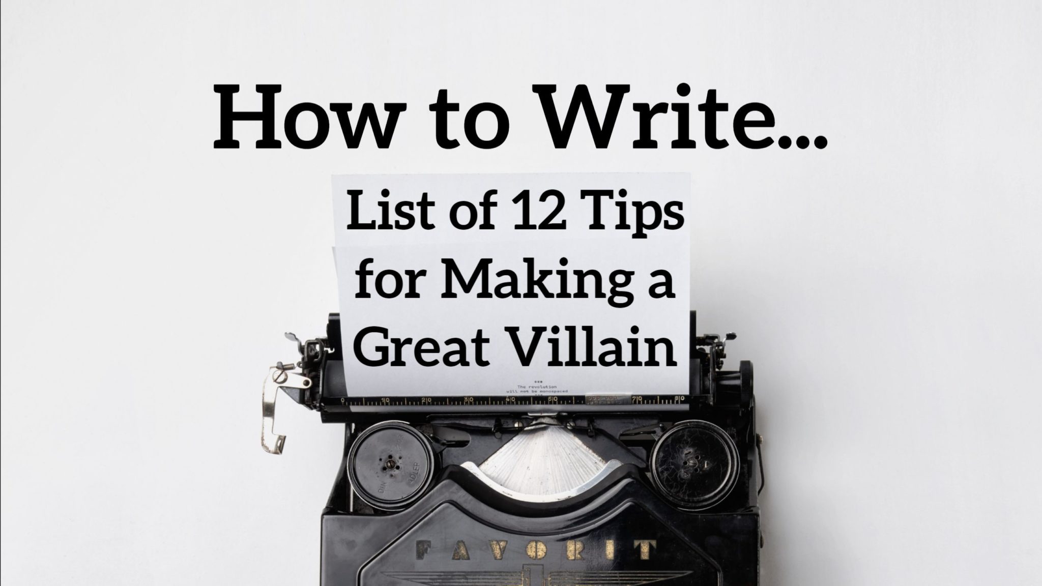 I Want To Be A Great Villain List of 12 Tips for Making a Great Villain