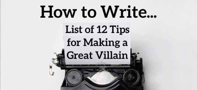 List of 12 Tips for Making a Great Villain
