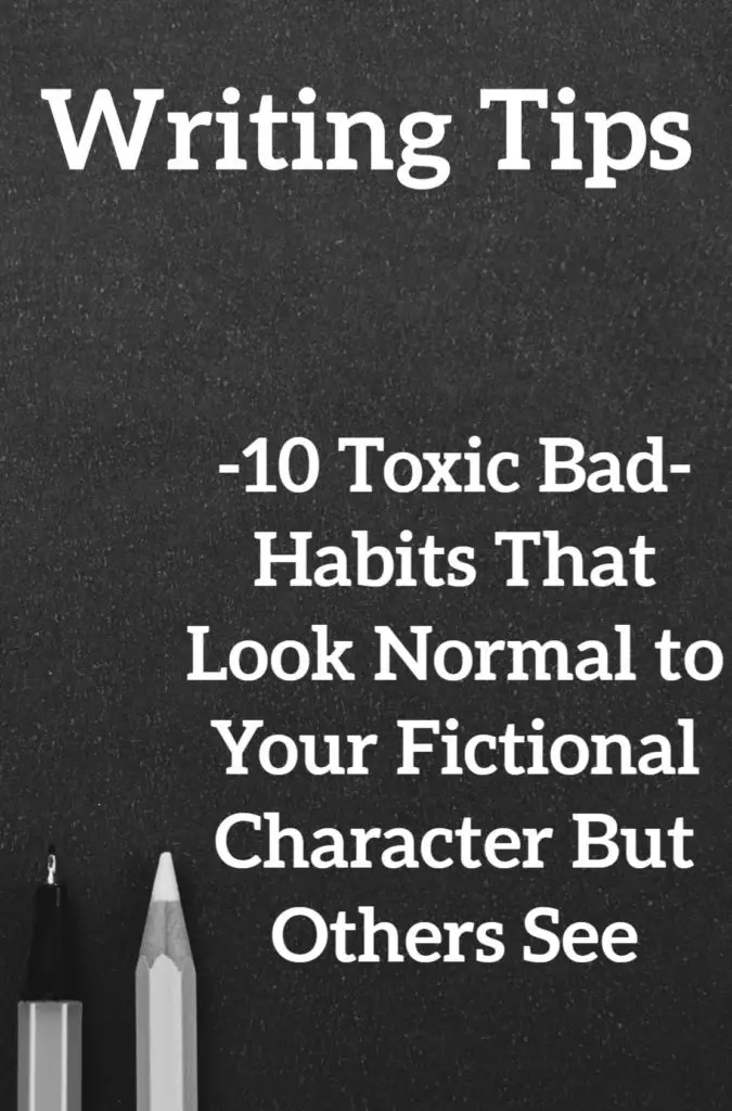 10 Toxic Bad Habits That Look Normal to Your Fictional Character But Others See