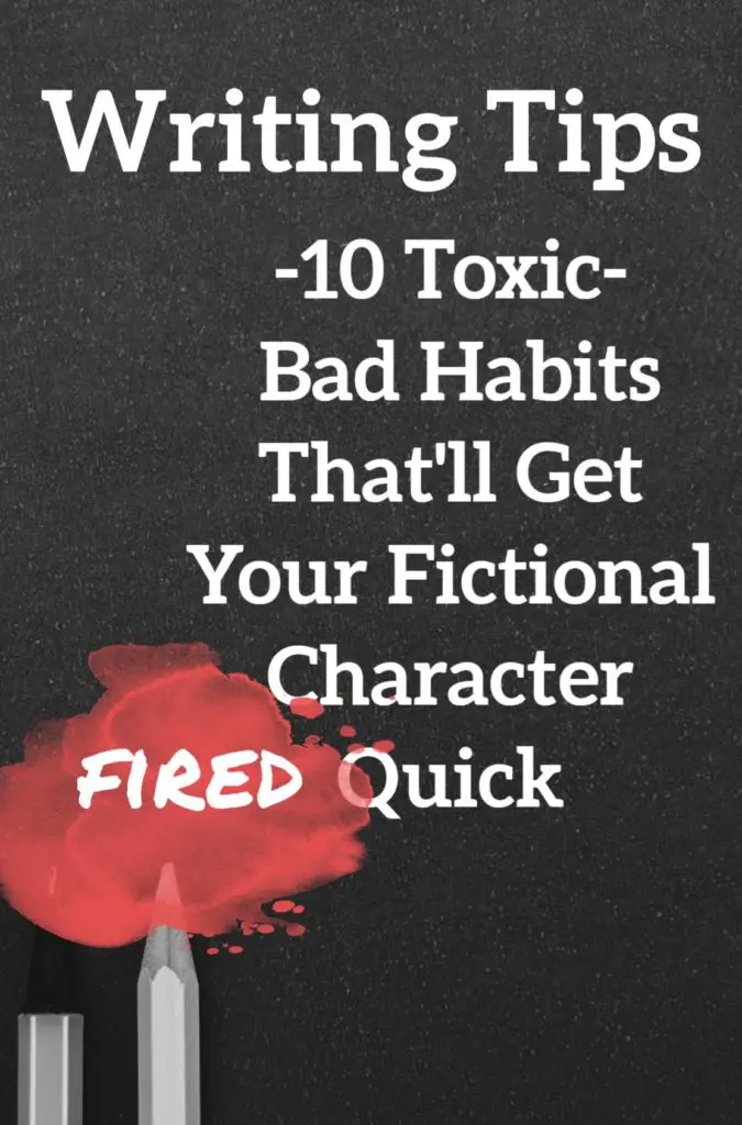 10 Toxic Bad Habits That'll Get Your Fictional Character Fired Quick