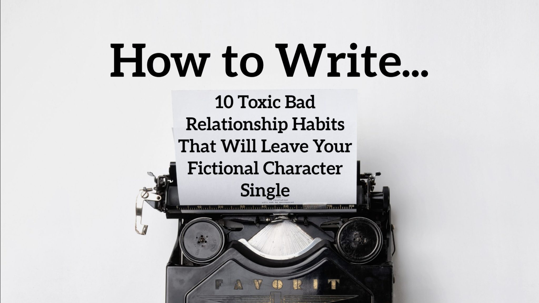 10 Toxic Bad Relationship Habits That Will Leave Your Fictional ...