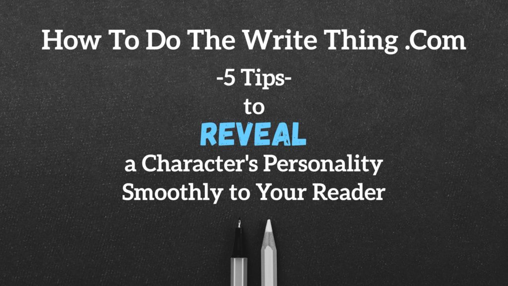 5 Tips to Reveal a Character's Personality Smoothly