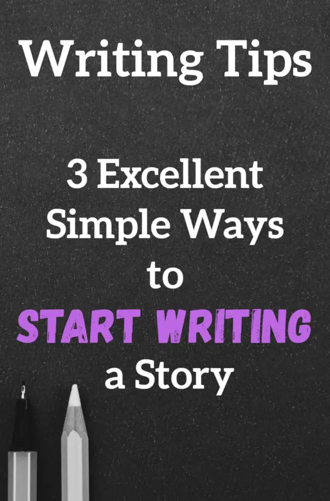 3 Excellent Simple Ways to Start Writing a Story