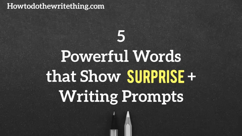 5 Powerful Words that Show Surprise + Writing Prompts