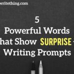 5 Powerful Words that Show Surprise + Writing Prompts