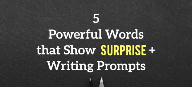 5 Powerful Words that Show Surprise + Writing Prompts