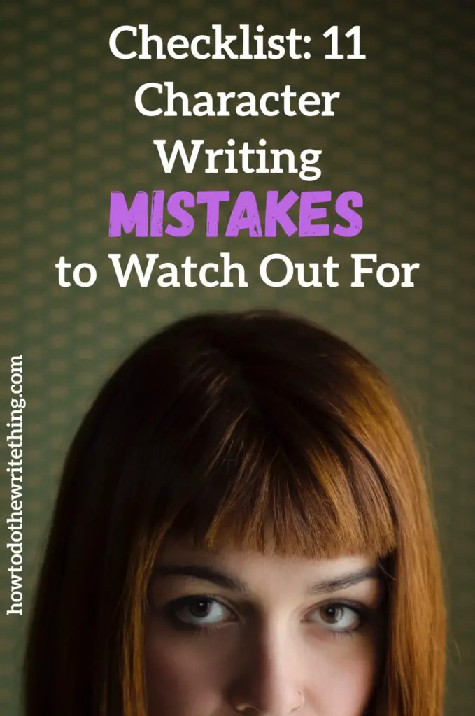 Checklist: 11 Character Writing Mistakes to Watch Out For