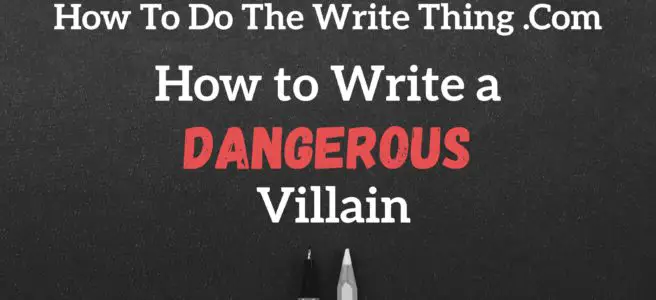 How to Write a Dangerous Villain