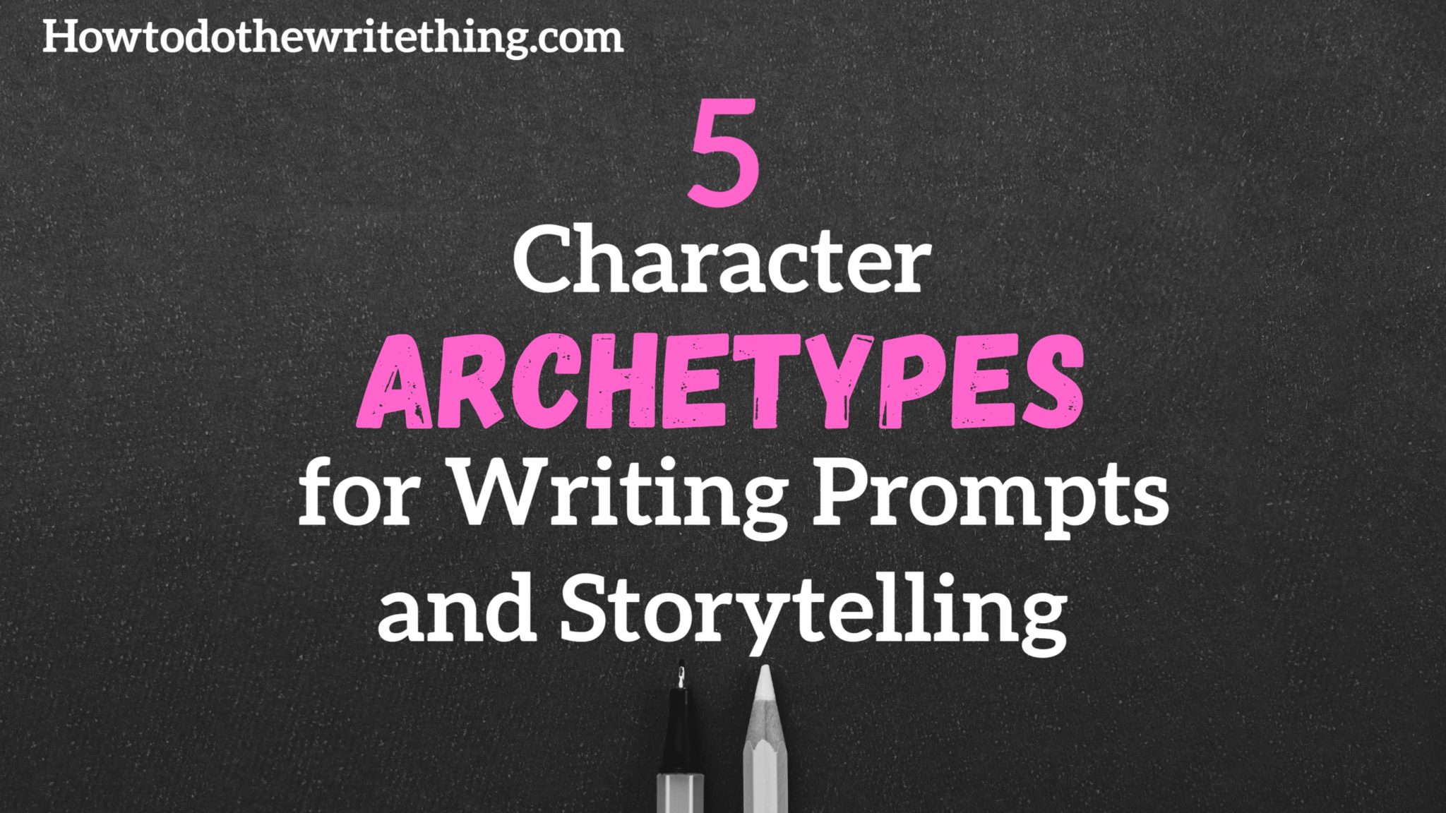 5 Character Archetypes for Writing Prompts and Storytelling