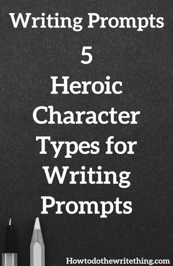 Writing Prompts | 5 Heroic Character Types for Writing Prompts