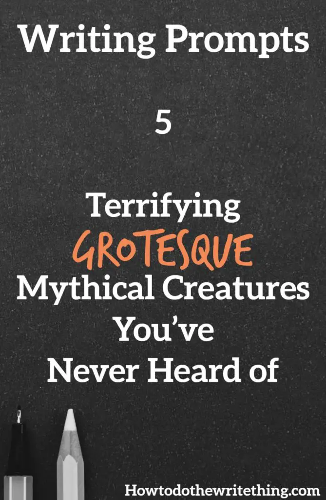Writing Prompts. 5 Terrifying Grotesque Mythical Creatures, You’ve Never Heard of. fantasy characters. fantasy creatures. 2.0