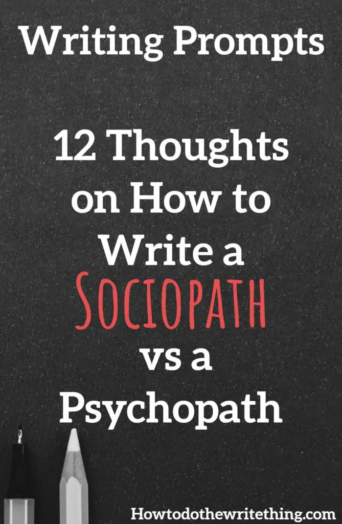 12 Thoughts on How to Write a Sociopath vs a Psychopath