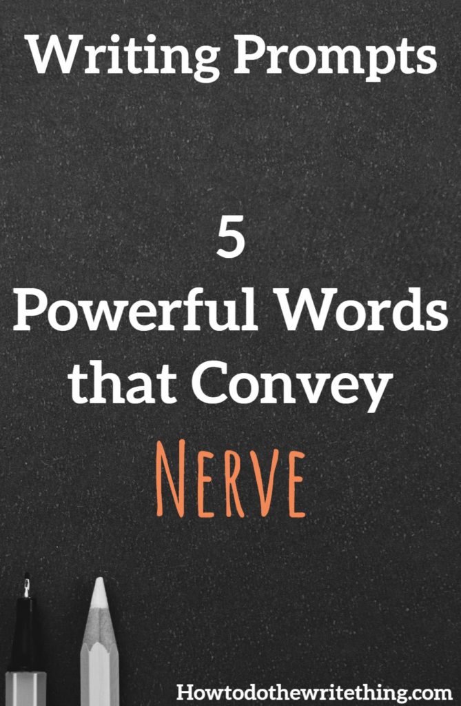 5 Powerful Words that Convey Nerve + Writing Prompts
