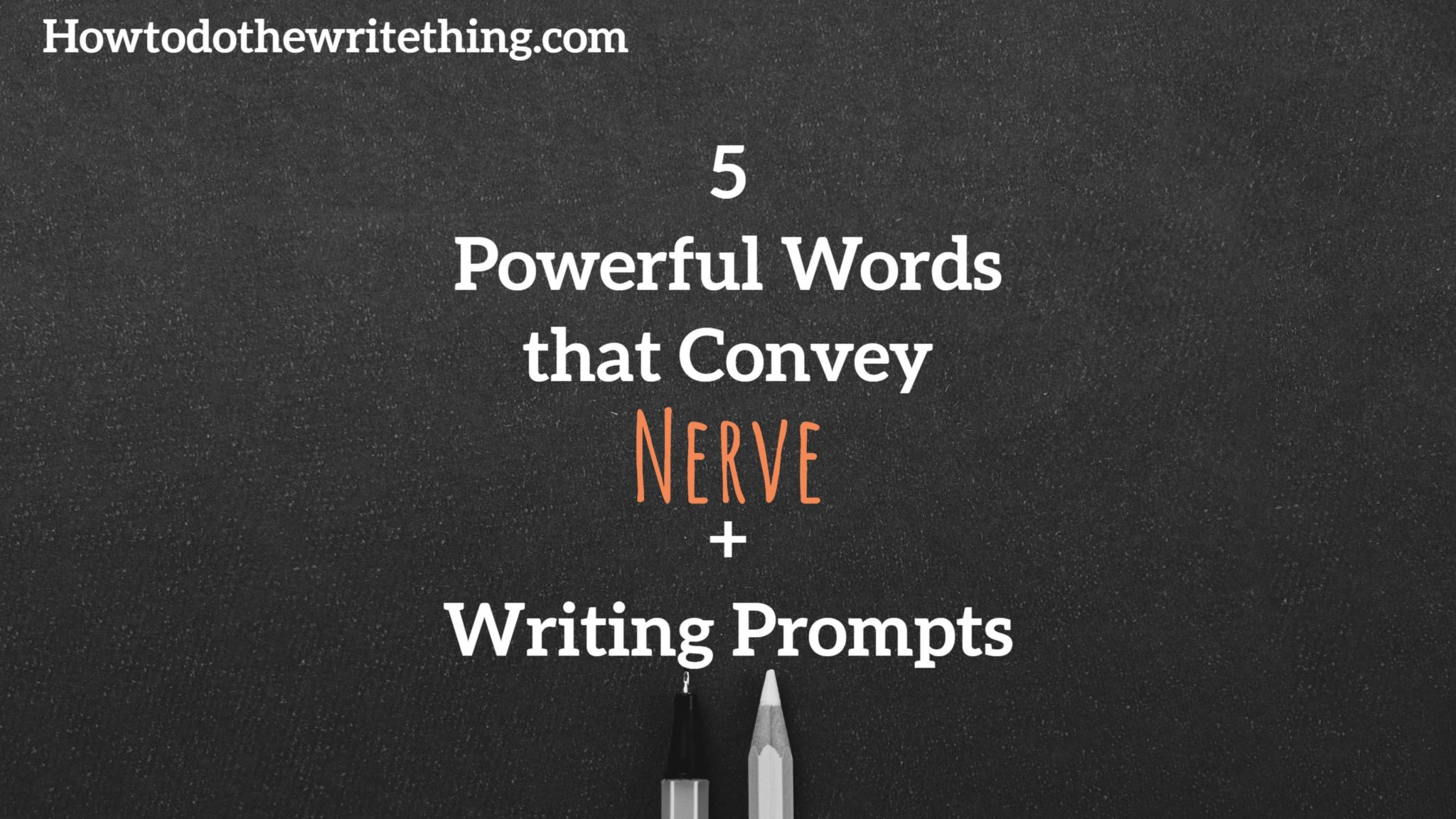 5-powerful-words-that-convey-nerve-writing-prompts