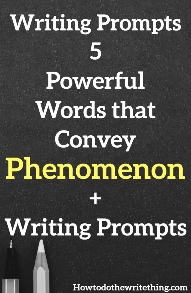 5 Powerful Words that Convey Phenomenon + Writing Prompts