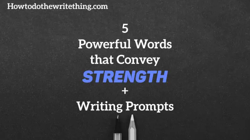 5-powerful-words-that-convey-strength-writing-prompts