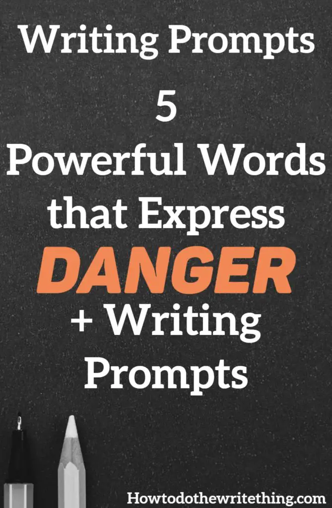 5 Powerful Words that Express Danger + Writing Prompts