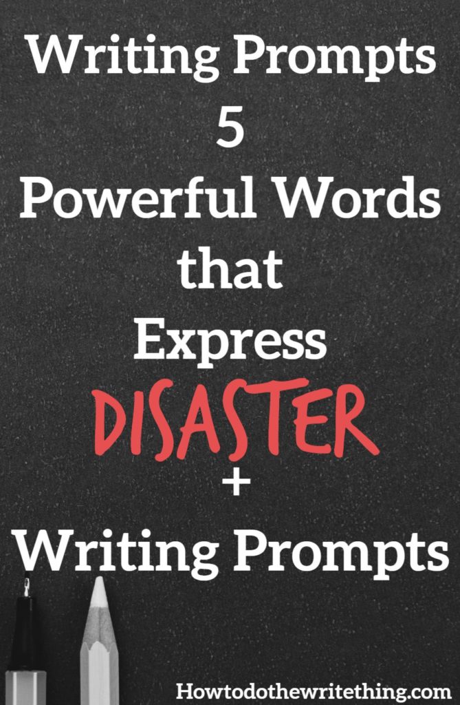 5 Powerful Words that Express Disaster + Writing Prompts