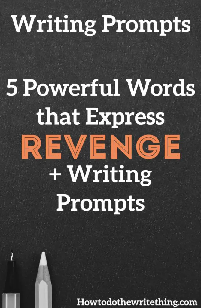 5 Powerful Words that Express Revenge + Writing Prompts