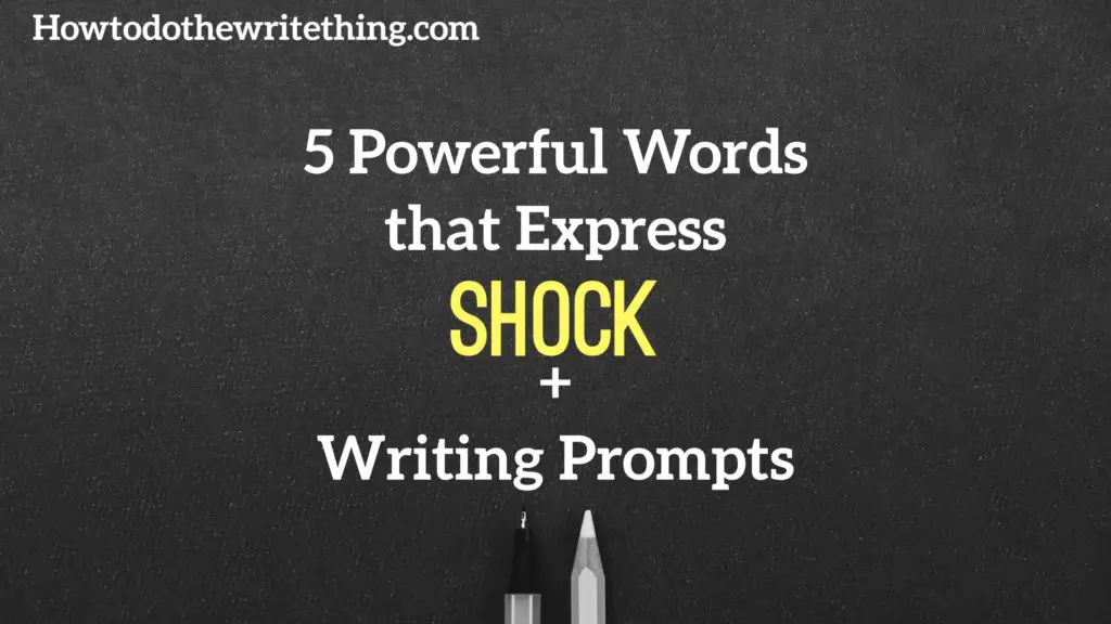 5-powerful-words-that-express-shock-writing-prompts