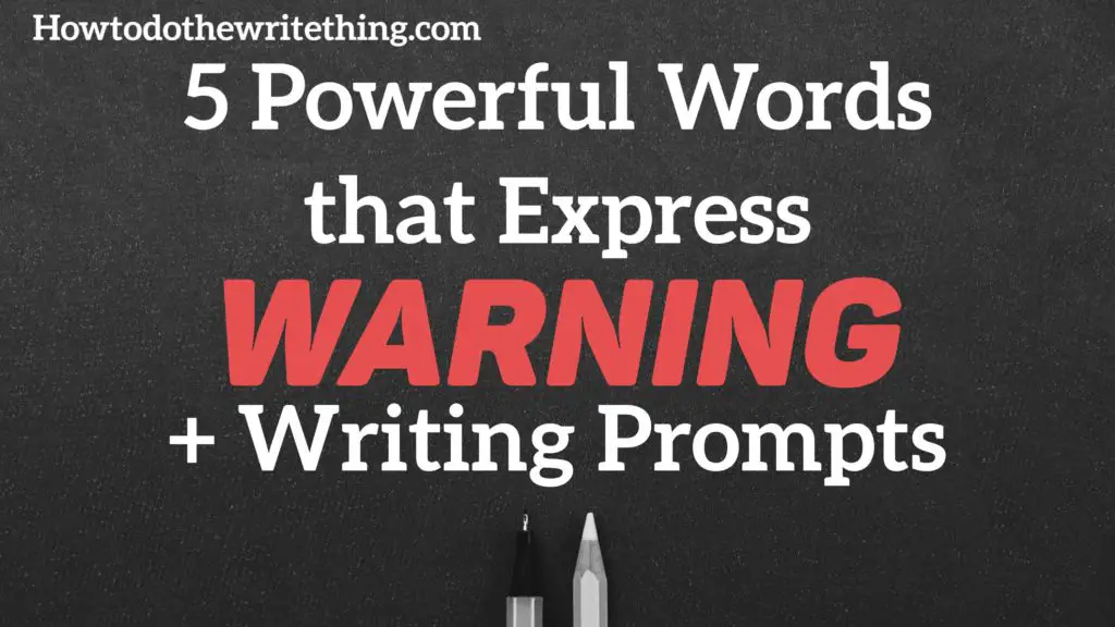 5 Powerful Words that Express Warning + Writing Prompts