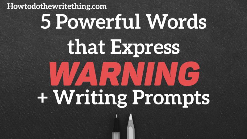 5 Powerful Words that Express Warning + Writing Prompts