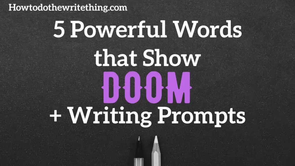 5 Powerful Words that Show Doom + Writing Prompts