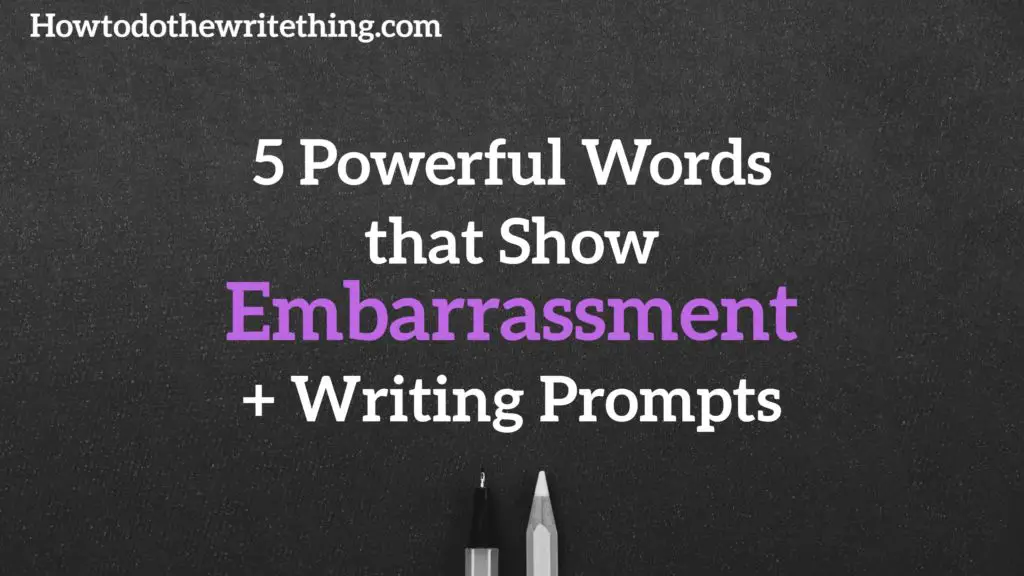 5 Powerful Words that Show Embarrassment + Writing Prompts