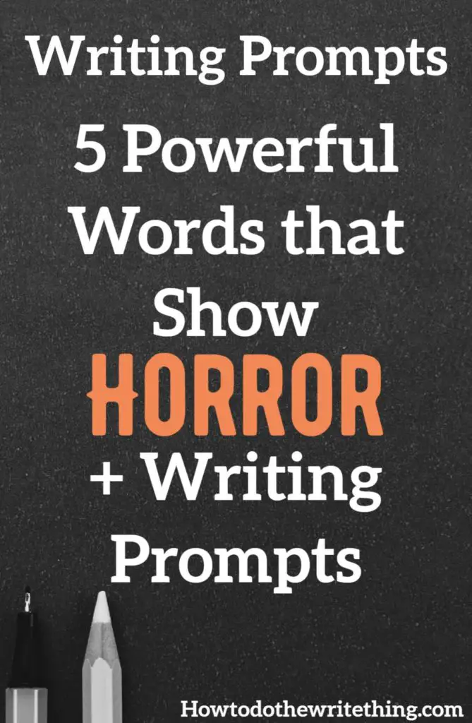5 Powerful Words that Show Horror + Writing Prompts
