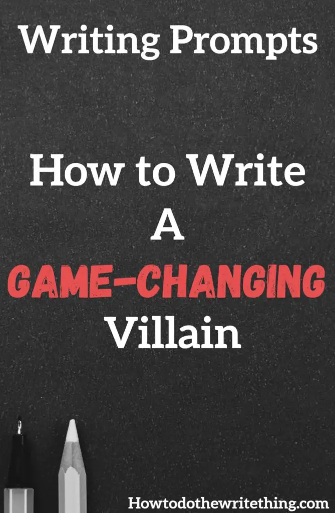 How to write A Game-Changing Villain