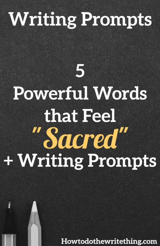 5 Powerful Words that feel “Sacred” + Writing Prompts