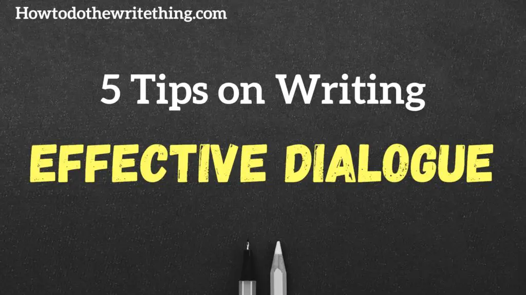 5 Tips on Naturally Writing Effective Dialogue