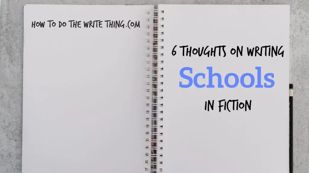 6 Thoughts on Writing Schools in Fiction