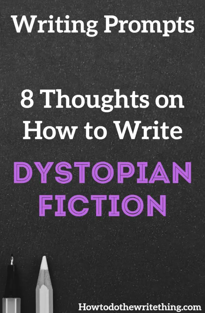 8 Thoughts on How to Write Dystopian Fiction