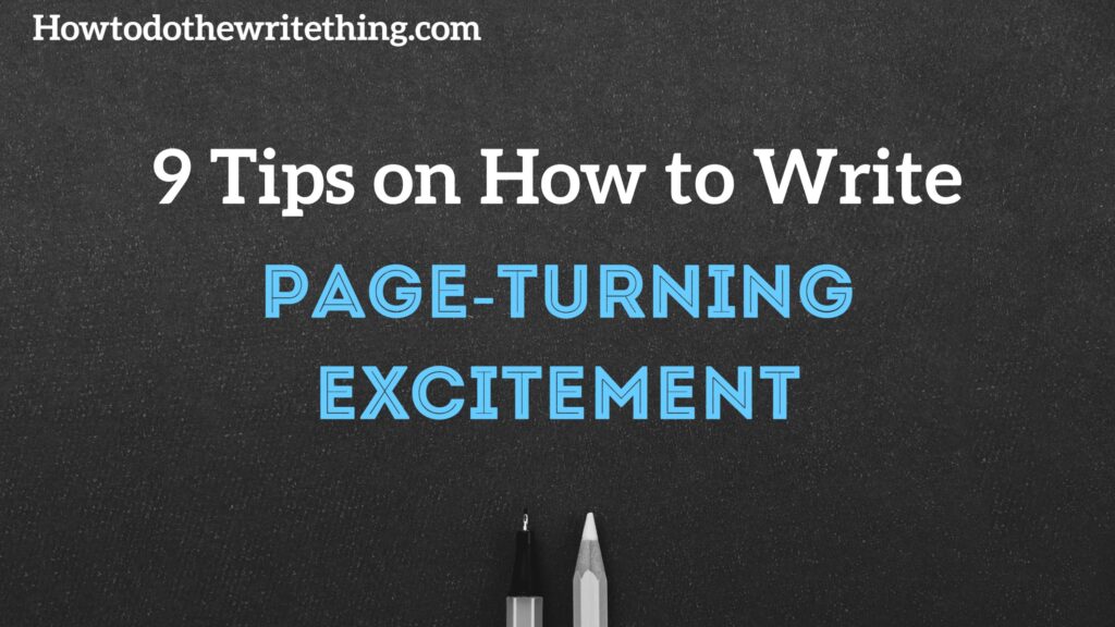 9 Tips on How to Write Page-Turning Excitement