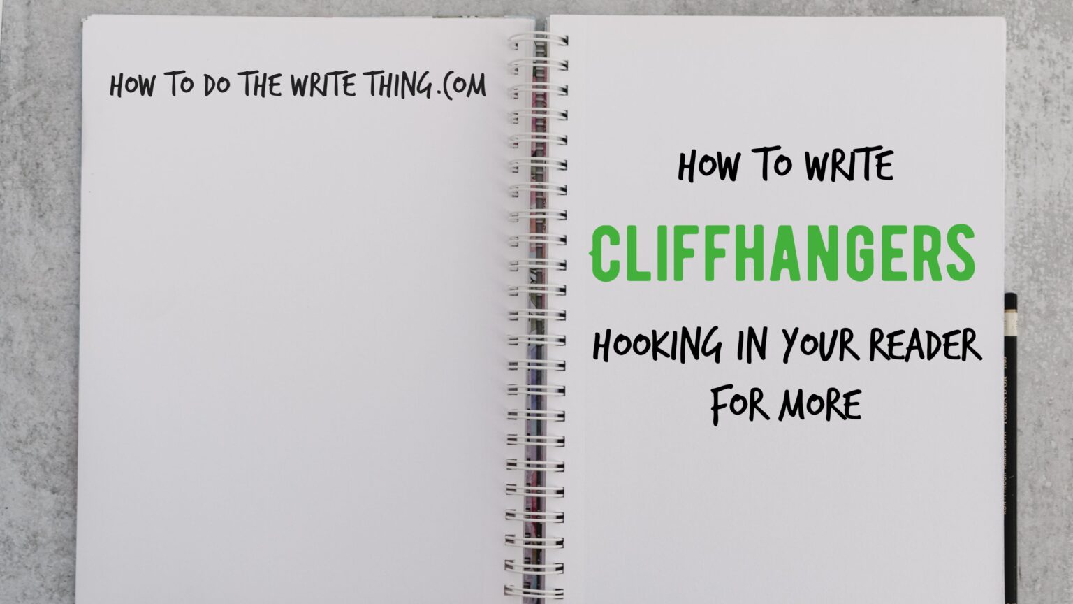 4 Tips How to Write Cliffhangers, Hooking Your Reader