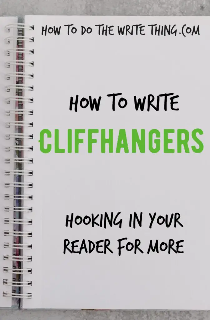 4 Tips How to Write Cliffhangers, Hooking in Your Reader for More