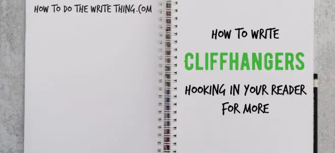 How to Write Cliffhangers, Hooking in Your Reader for More