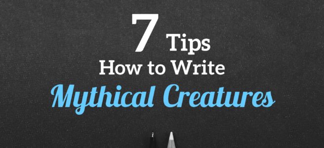 7 Tips How to Write Mythical Creatures