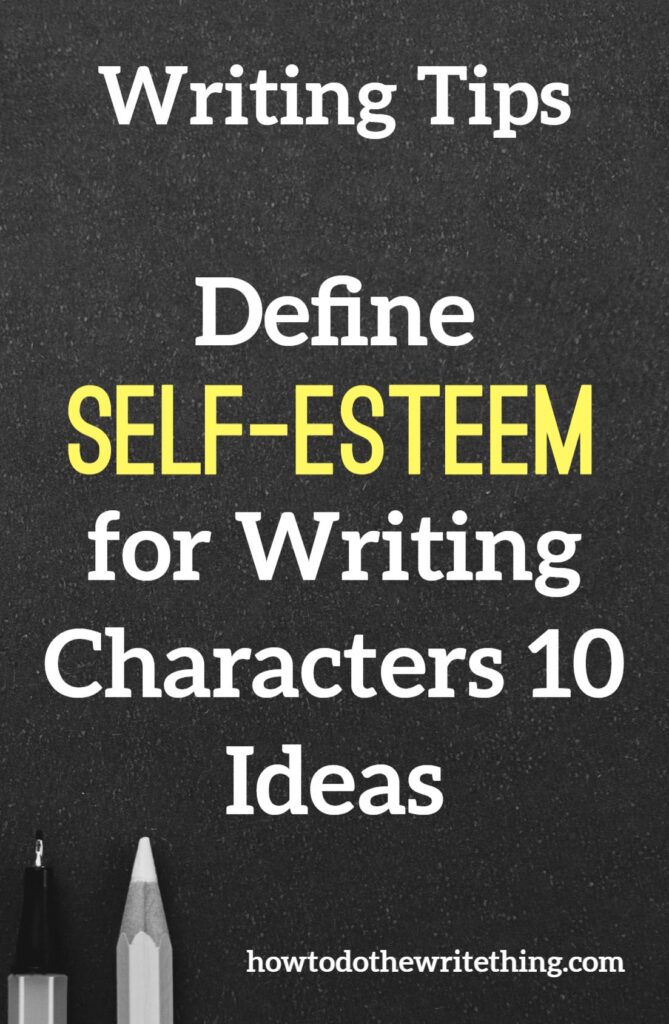 Define Self-Esteem for Writing Characters: 10 Ideas